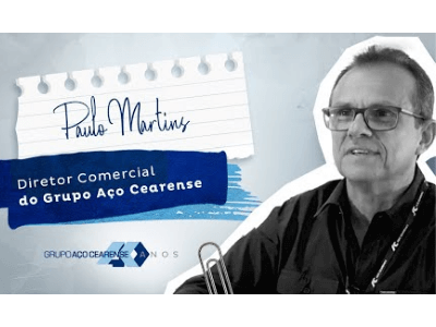 Paulo Martins fala sobre sua trajetória no Grupo Aço Cearense