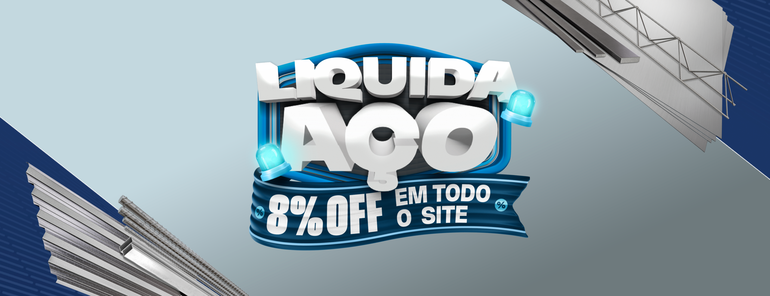 LIQUIDA AÇO: Mais desconto, mais vantagens, mais aço para o seu projeto