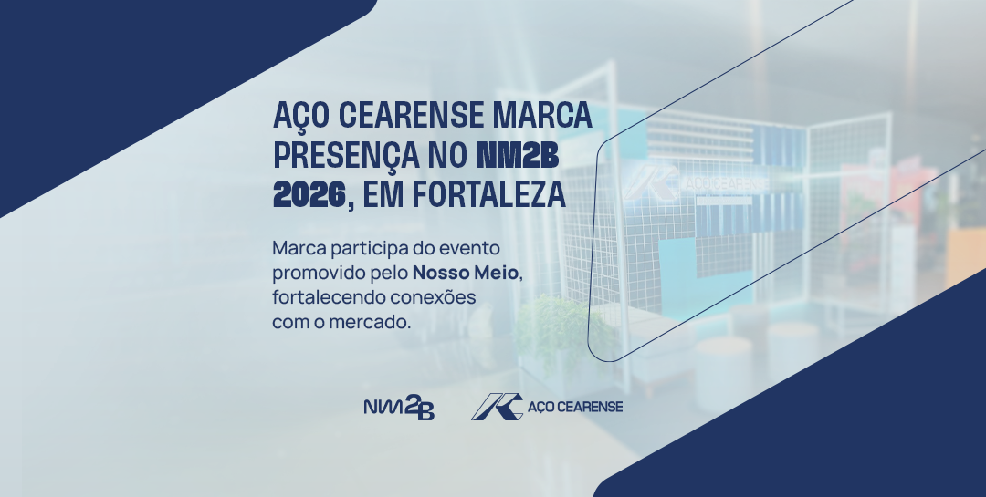Aço Cearense marca presença no NM2B 2026, em Fortaleza