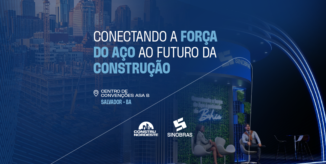 SINOBRAS leva suas soluções em aço para a Construnordeste 2026 e reforça sua presença no setor